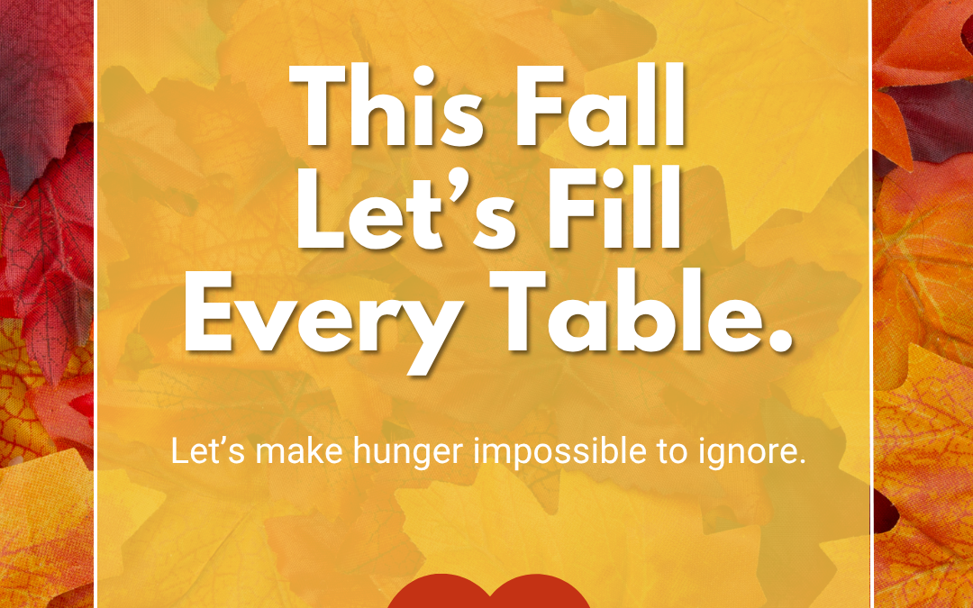 This Fall, Let’s Fill Every Table